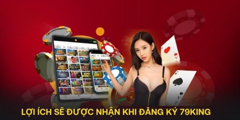 Đăng ký 79King và khám phá thế giới game thú vị đang chờ